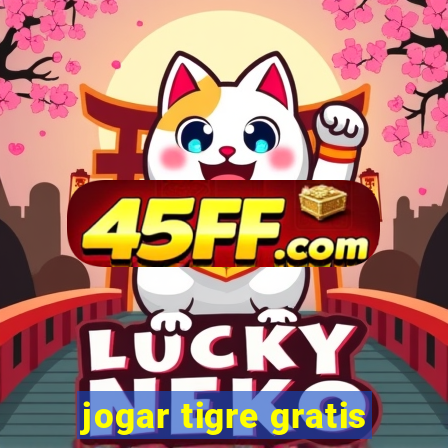 jogar tigre gratis